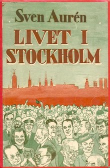 Livet i Stockholm : människor i närbild / Sven Aurén