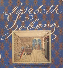 Josabeth Sjöberg : målarmamsellen från 1800-talets Stockholm : en komplett bilderbok / Hans Eklund ; med bidrag av Göran Axel-Nilsson och Gustaf Näsström