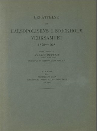 Beskrivning av hälsopolisens verksamhet i Stockholm från år 1878 till år 1928.