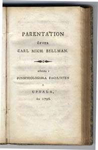 Parentation öfver C. M. Bellman hållen i Punchiologiska faculteten i Upsala 1796.