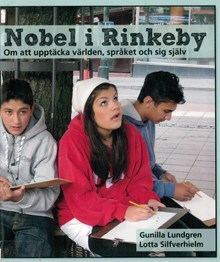 Nobel i Rinkeby : om att upptäcka världen, språket och sig själv / Gunilla Lundgren, Lotta Silfverhielm