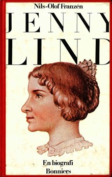 Jenny Lind : en biografi / Nils-Olof Franzén