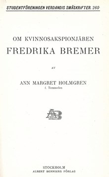 Om kvinnosakspionjären Fredrika Bremer / Ann Margret Holmgren