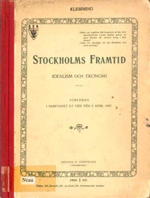 Stockholms framtid : idealism och ekonomi : föredrag i Samfundet S:t Erik den 5 april 1907 / Wilhelm Klemming