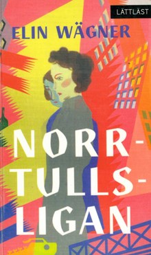 Norrtullsligan / Elin Wägner ; återberättad av Cecilia Davidsson